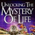 Unlocking the Mystery of Life