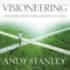 Visioneering: God’s Blueprint for Developing and Maintaining Vision